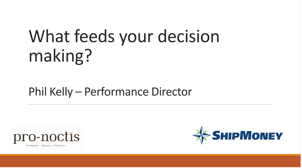 What feeds your decision making?